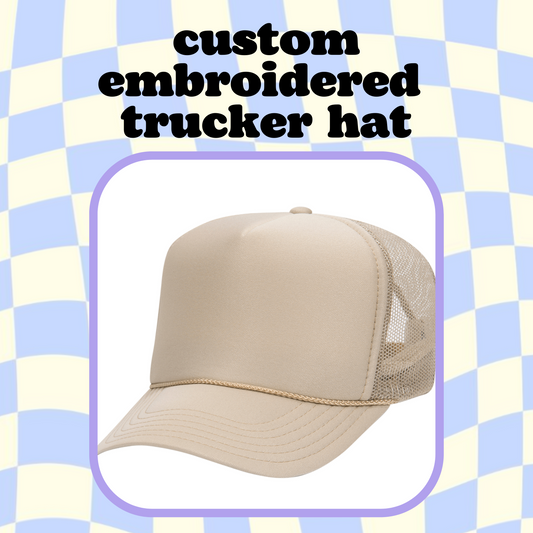 Custom Trucker Hat (Embroidered)