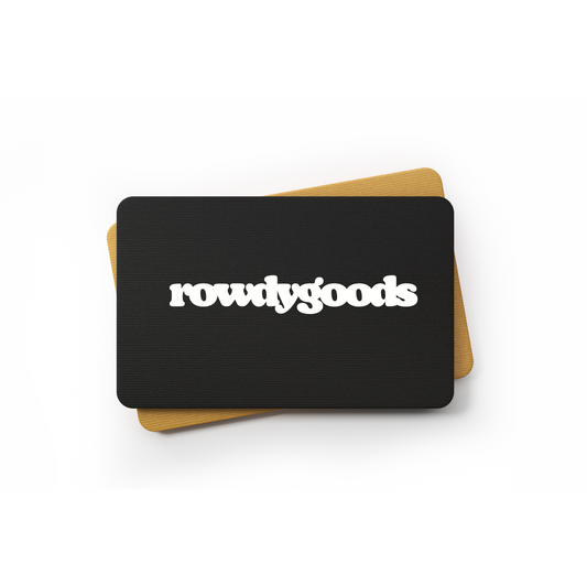 Rowdy Goods Gift Card